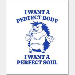 I Want A Perfect Body I Want A Perfect Soul Shirt, Porcupine Meme Shirt, Funny Meme Shirt, Oddly Specific Shirt, Vintage Cartoon Shirt Posters and Art